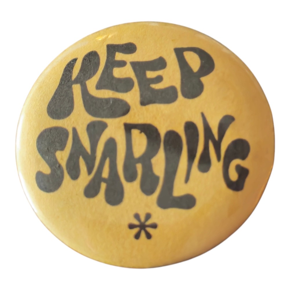 Vintage KEEP SNARLING Hippie Pinback Button Pin